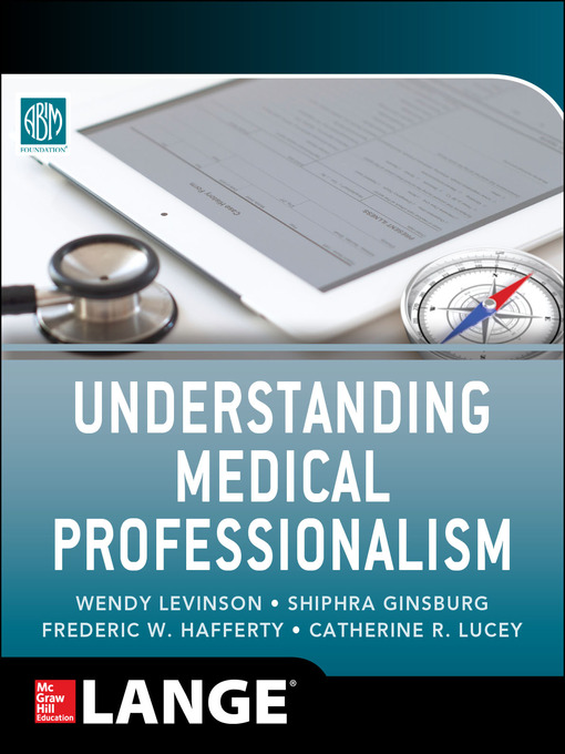Title details for Understanding Medical Professionalism by American Board of Internal Medicine Foundation - Available